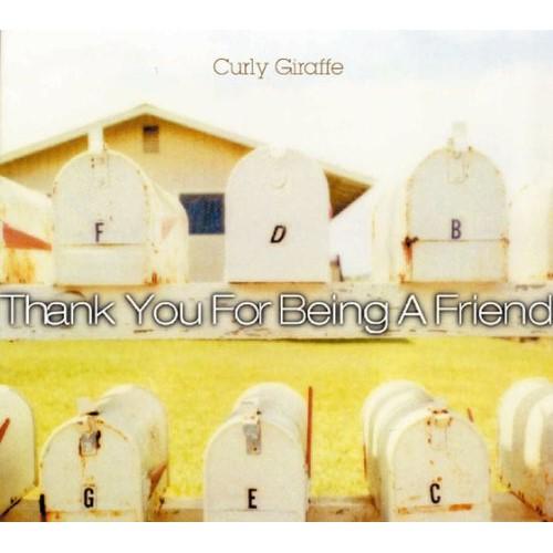 CD/Curly Giraffe/Thank You For Being A Friend