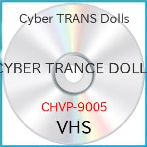 VHS/Cyber TRANS Dolls/CYBER TRANCE DOLLS