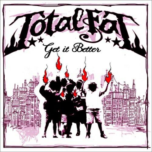 CD/TOTALFAT/Get It Better