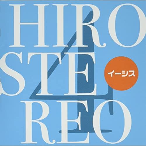 CD/イーシス/HIROSTEREO 4