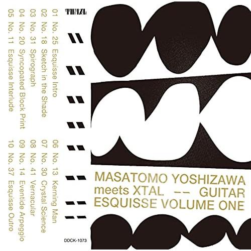 CD/MASATOMO YOSHIZAWA meets XTAL/GUITAR ESQUISSE V...
