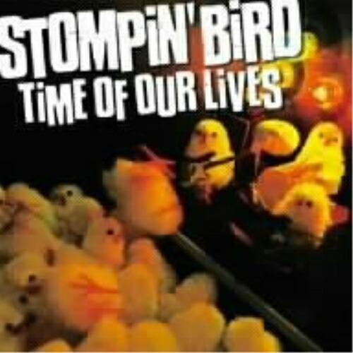 CD/STOMPiN' BiRD/TiME OF OUR LiVES (CD+DVD)【Pアップ】