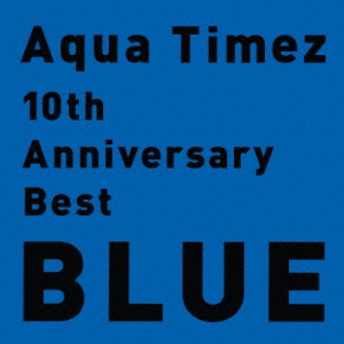 CD/Aqua Timez/10th Anniversary Best BLUE (通常盤)