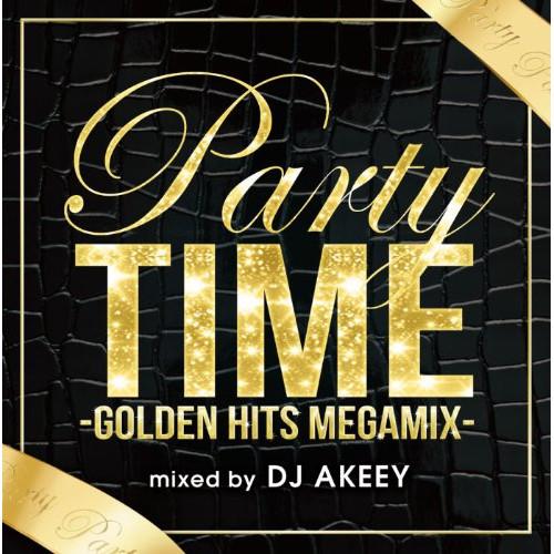 【取寄商品】CD/DJ AKEEY/PARTY TIME - GOLDEN HITS MEGAMIX...