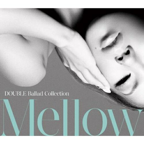 CD/DOUBLE/DOUBLE Ballad Collection Mellow (通常盤)