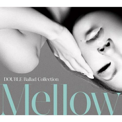 CD/DOUBLE/DOUBLE Ballad Collection Mellow (通常盤)