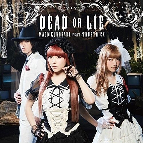 CD/黒崎真音 feat.TRUSTRICK/DEAD OR LIE (通常盤)