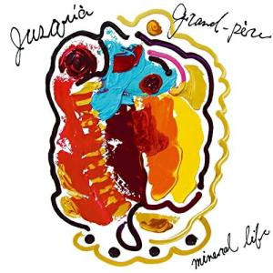 CD/Jusqu&apos;a Grand-pere/「ミネラル・ライフ」