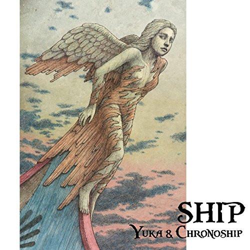 CD/Yuka &amp; Chronoship/SHIP【Pアップ