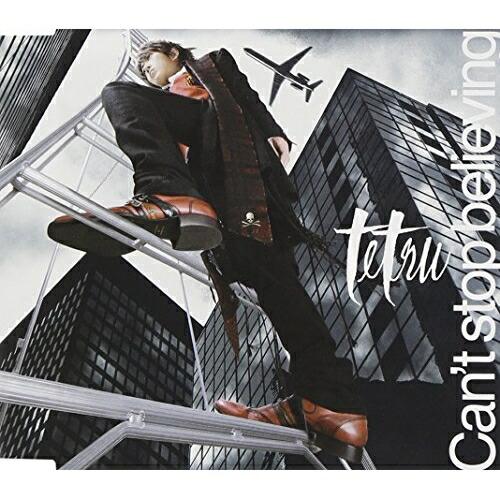 CD/tetsu/Can&apos;t stop believing (通常盤)