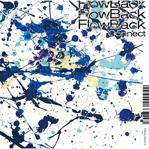 CD/FlowBack/Connect (CD+DVD) (初回生産限定盤B)【Pアップ