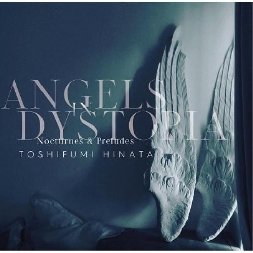 CD/日向敏文/ANGELS IN DYSTOPIA Nocturnes &amp; Preludes (B...