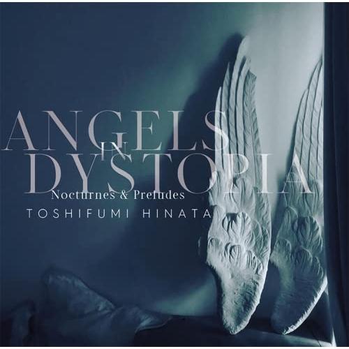 CD/日向敏文/ANGELS IN DYSTOPIA Nocturnes &amp; Preludes (B...