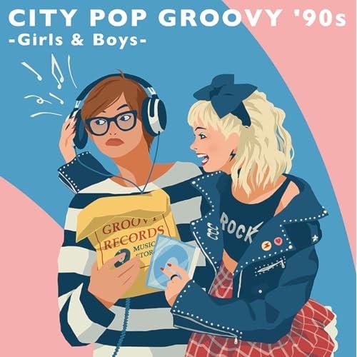 CD/オムニバス/CITY POP GROOVY &apos;90s -Girls &amp; Boys- (Blu-...