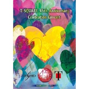 DVD/T-SQUARE/T-SQUARE 45th Anniversary Celebration Concert｜felista