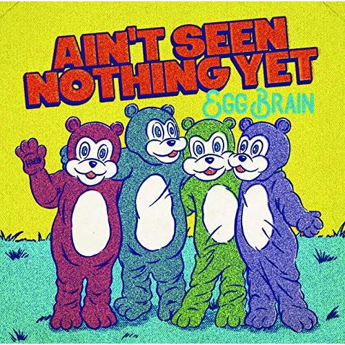 ★CD/EGG BRAIN/AIN&apos;T SEEN NOTHING YET