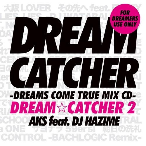 CD/AKS feat.DJ HAZIME/DREAM☆CATCHER 2 -DREAMS COME...