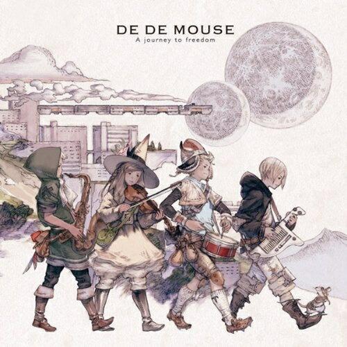 CD/DE DE MOUSE/A journey to freedom【Pアップ】