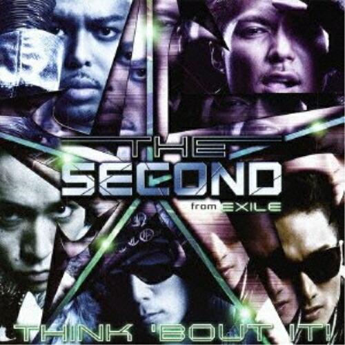 CD/THE SECOND from EXILE/THINK &apos;BOUT IT! (通常盤)