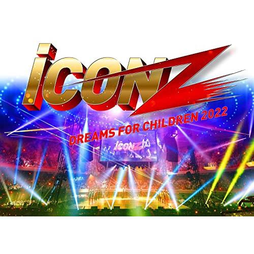 BD/EXILE TRIBE &amp; iCON Z 2022 〜Dreams For Children〜...