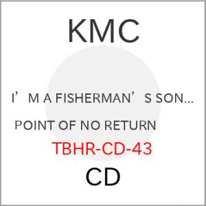 【取寄商品】CD/KMC/I&apos;M A FISHERMAN&apos;S SON... POINT OF NO ...