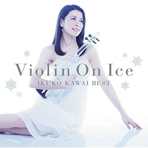CD/川井郁子/Violin On Ice 川井郁子ベスト (解説付)【Pアップ