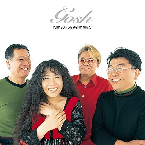 CD/PONTA BOX meets YOSHIDA MINAKO/GOSH (UHQCD) (解説...