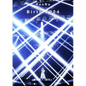 DVD/ReoNa/ReoNa ONE-MAN Concert ”Birth 2024”
