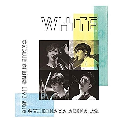 BD/CNBLUE/SPRING LIVE 2015 WHITE ＠YOKOHAMA ARENA(B...
