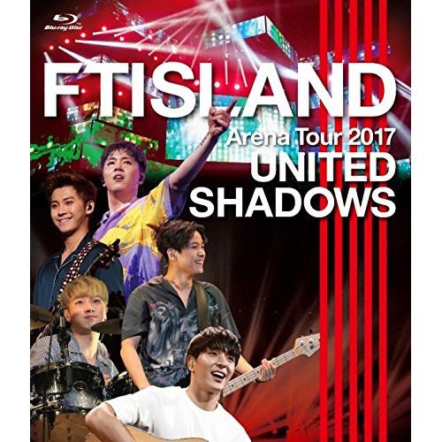 BD/FTISLAND/Arena Tour 2017 - UNITED SHADOWS -(Blu...