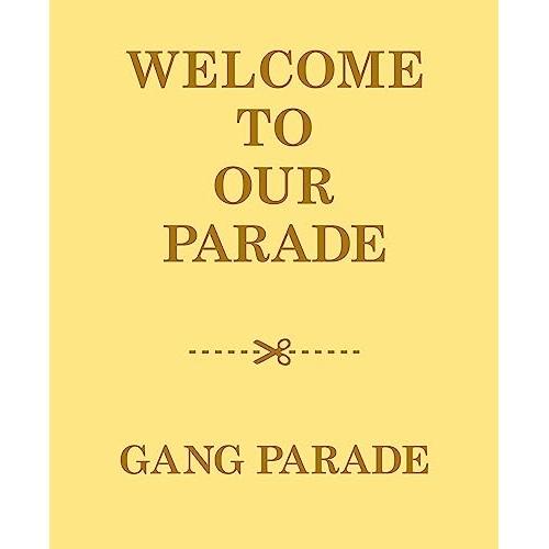 CD/GANG PARADE/WELCOME TO OUR PARADE (2CD+2Blu-ray...