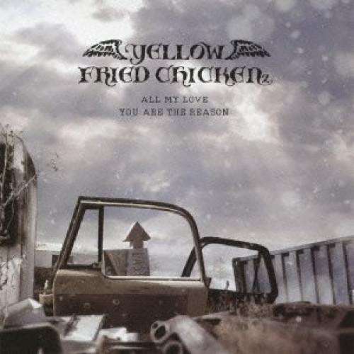 CD/YELLOW FRIED CHICKENz/ALL MY LOVE/YOU ARE THE R...