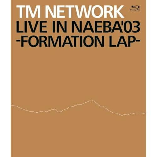 BD/TM NETWORK/LIVE IN NAEBA '03 -FORMATION LAP-(Bl...