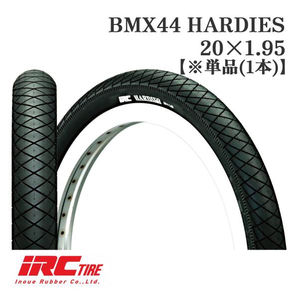 IRC アイアールシー H/E 20×1.95 BMX44 HARDIES タイヤ 【1本】 BMX...