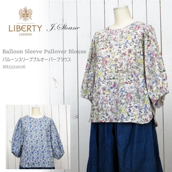 リバティ ブラウス × ジェイスローアン LIBERTY × J.Sloane バルーン袖 プルオー...