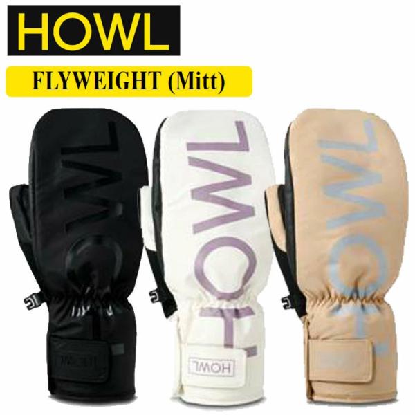 22-23 ハウル HOWL スノーグローブ ミット  ミトングローブFLYWEIGHT MITT ...