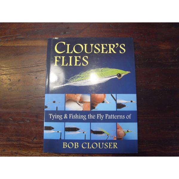 CLOUSER'S Flies クルーザーフライズ／ボブクルーザー著　