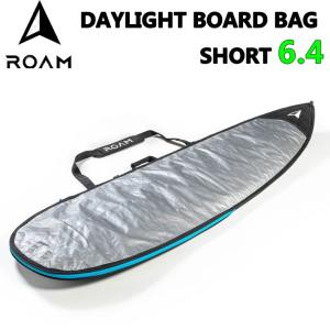 [現品限り特別価格] ROAM ローム DAY LIGHT BAG ボードケース SHORT 6’4” ショート ショートボード用 サーフボードケース｜follows