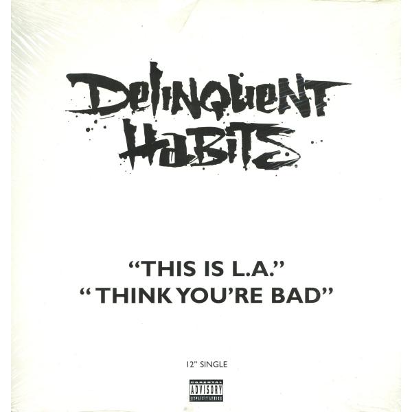 【レコード】DELINQUENT HABITS - THINK YOU'RE BAD / THIS ...
