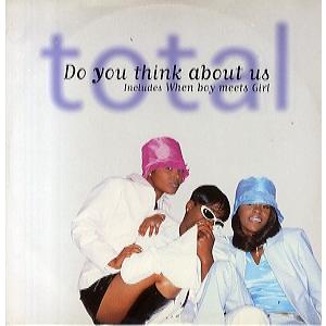 【レコード】TOTAL - Do You Think About Us / When Boy Mee...