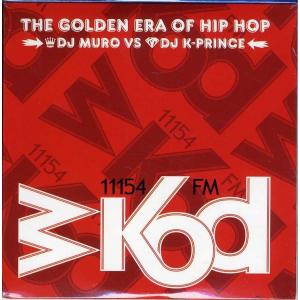MURO VS DJ K-PRINCE - WKOD 11154 FM THE GOLDEN ERA OF HIP HOP 2xCD JAPAN 2014年リリース｜freaksrecords-2