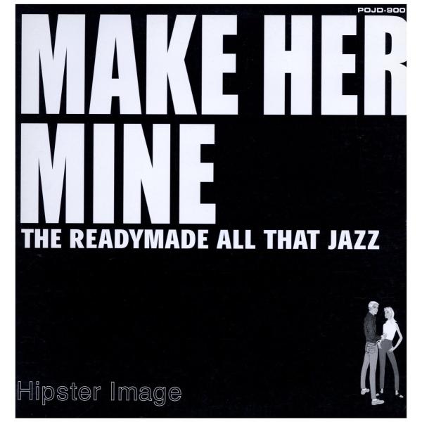 【レコード】The Readymade All That Jazz / The Hipster Im...
