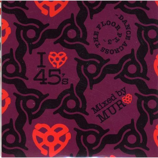 MURO - I LOVE 45’s 〜DANCE ACROSS THE FLOOR PT.3 CD...