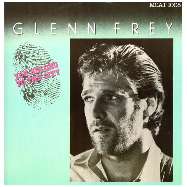 【レコード】GLENN FREY - YOU BELONG TO THE CITY / I GOT ...