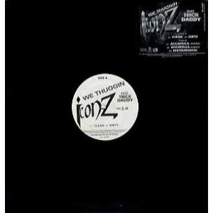 【レコード】THE ICONZ feat Trick Daddy - WE THUGGIN 12&quot; ...