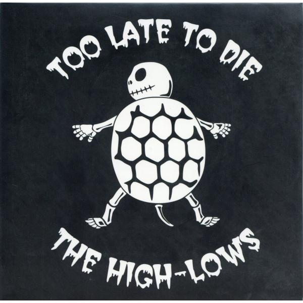 【レコード】THE HIGH-LOWS - TOO LATE TO DIE 7" JAPAN 200...