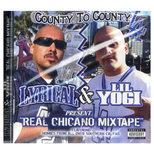 LYRICAL &amp; LIL YOGI - REAL CHICANO MIXTAPE CD US 20...
