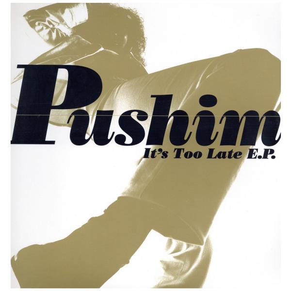 【レコード】PUSHIM - IT'S TOO LATE 12" JAPAN 1999年リリース