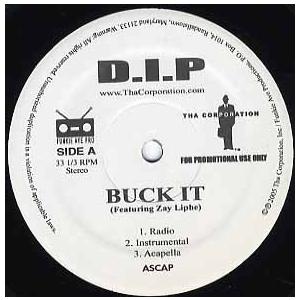 【レコード】D.I.P. feat Zay Liphe - BUCK IT / WHAT IT IS...