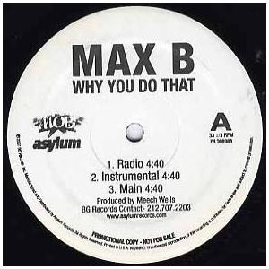 【レコード】MAX B - WHY YOU DO THAT 12" US 2007年リリース